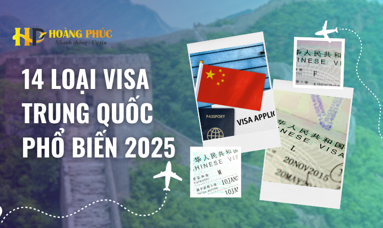 14 Loại Visa Trung Quốc Phổ Biến 2025 - Thời Hạn & Điều Kiện Chi Tiết