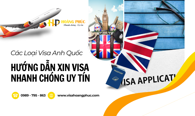 Các Loại Visa Anh Quốc - Hướng Dẫn Xin Visa Nhanh Chóng, Uy Tín