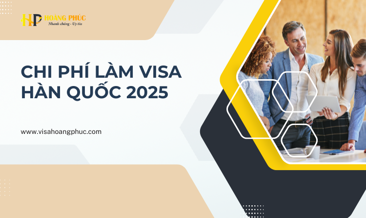 Chi Phí Làm Visa Hàn Quốc 2025 - Bảng Giá Chi Tiết Và Cập Nhật