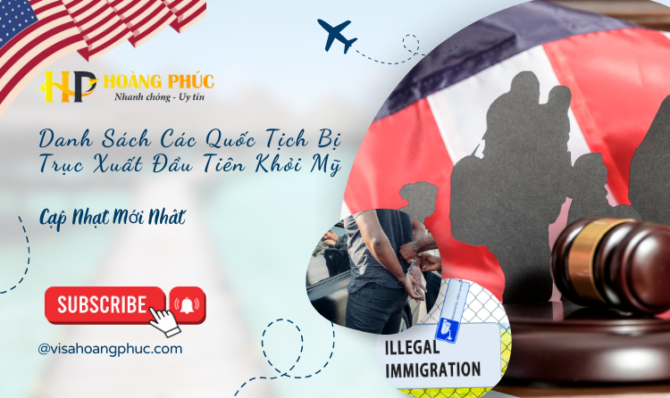 Danh Sách Các Quốc Tịch Bị Trục Xuất Đầu Tiên Khỏi Mỹ - Cập Nhật Mới Nhất