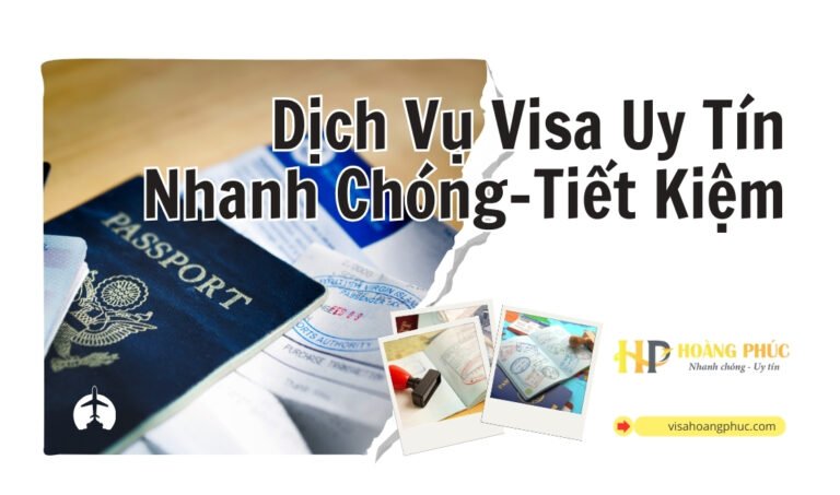 Dịch Vụ Visa Uy Tín – Giải Pháp Nhanh Chóng, Tiết Kiệm Cho Bạn