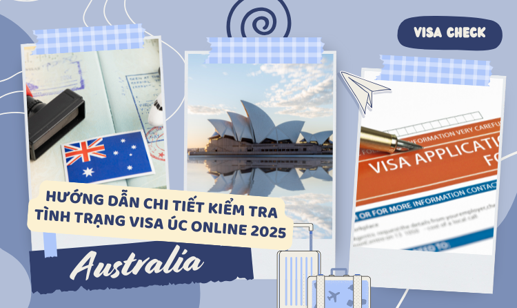 Hướng Dẫn Chi Tiết Kiểm Tra Tình Trạng Visa Úc Online 2025