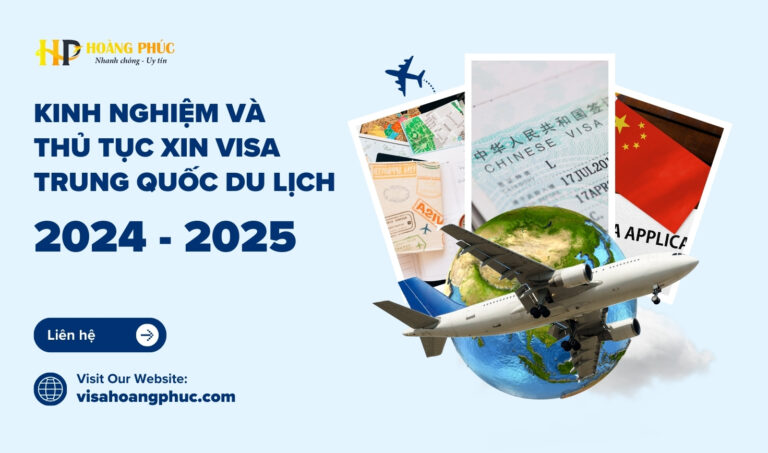 Kinh nghiệm và Thủ tục Xin Visa Trung Quốc Du Lịch Mới Nhất 2024 - 2025