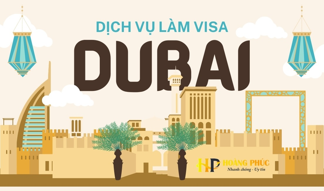 Visa Dubai - Hỗ Trợ Làm Visa Dubai Trọn Gói Tỷ Lệ Đậu Cao